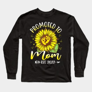Promoted To Mom Est 2022 Sunflowers New Mom Long Sleeve T-Shirt